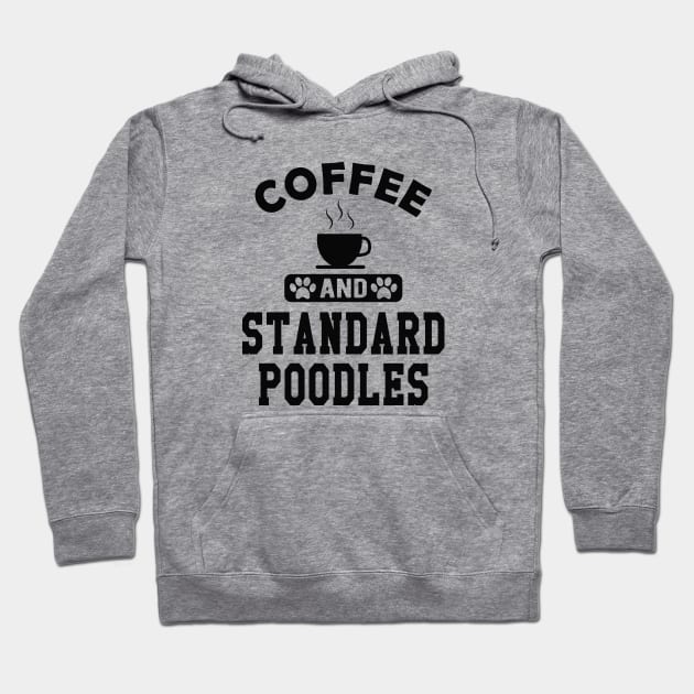 Standard Poodle Dog - Coffee and standard poodles Hoodie by KC Happy Shop